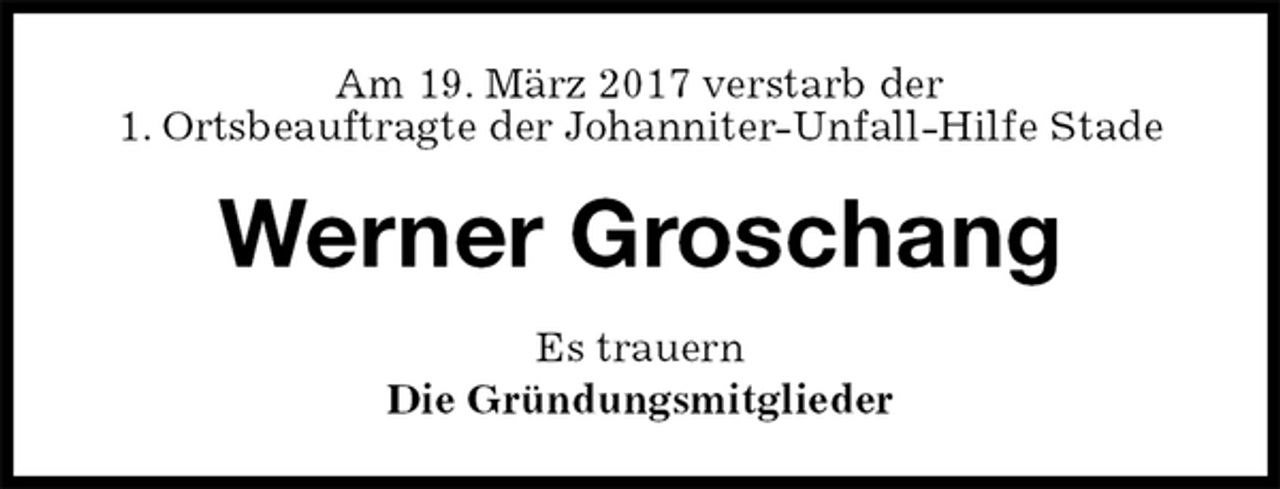 <p>Am 19. März 2017 verstarb der<br />1. Ortsbeauftragte der Johanniter-Unfall-Hilfe Stade<br />Werner Groschang<br />Es trauern<br />Die Gründungsmitglieder</p>