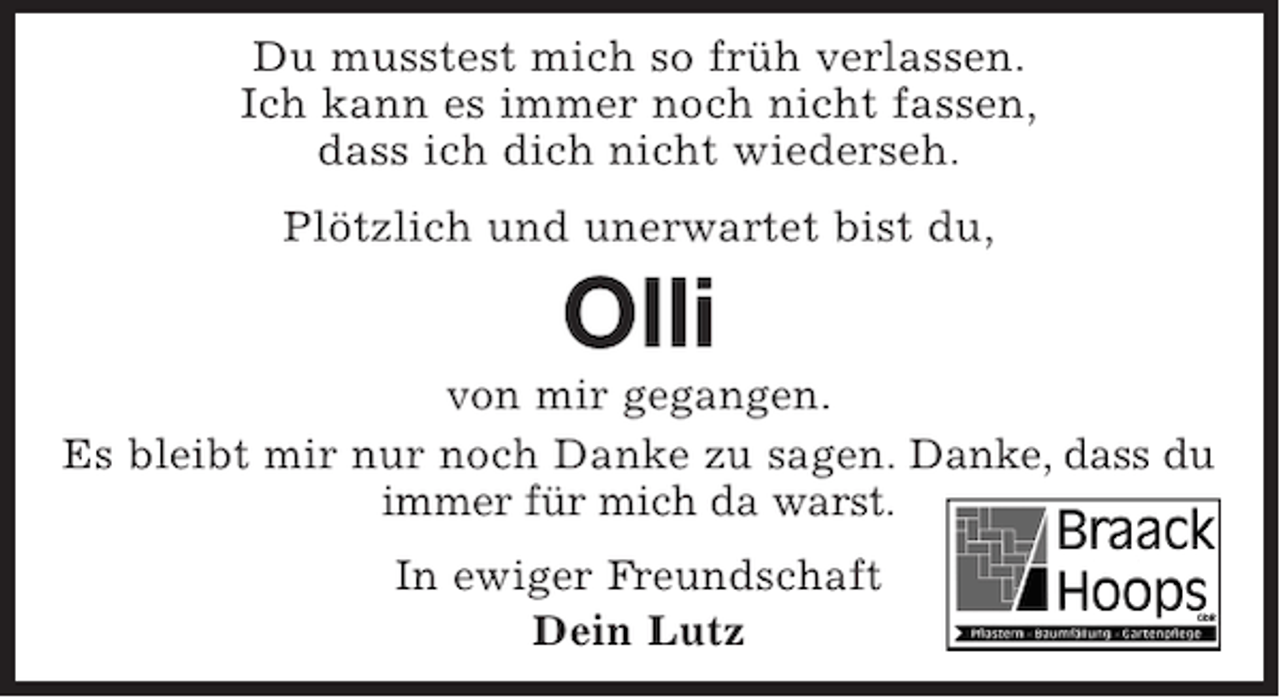 <p>Anspruchslos und bescheiden war dein Leben,<br />treu und fleißig deine Hand.</p><p>In ewiger Freundschaft<br />Dein Lutz</p>
