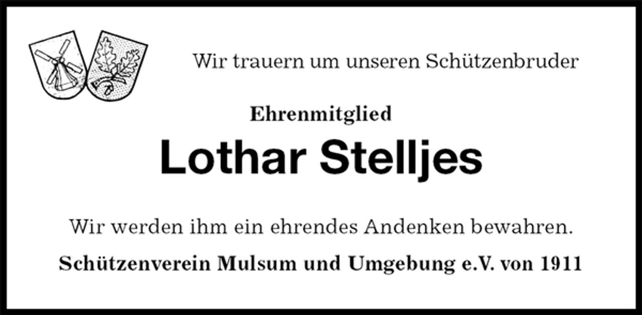<p>Wir trauern um unseren Schützenbruder<br />Ehrenmitglied<br />Lothar Stelljes<br />Wir werden ihm ein ehrendes Andenken bewahren.<br />Schützenverein Mulsum und Umgebung e.V. von 1911</p>