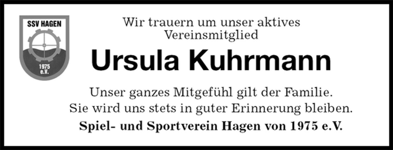 <p>Wir trauern um unser aktives<br />Vereinsmitglied<br />Unser ganzes Mitgefühl gilt der Familie.<br />Sie wird uns stets in guter Erinnerung bleiben.<br />Spiel- und Sportverein Hagen von 1975 e.V.<br />Ursula Kuhrmann</p>