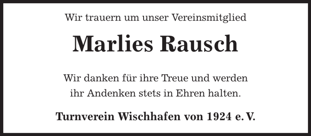 <p>Wir trauern um unser Vereinsmitglied<br />Marlies Rausch<br />Turnverein Wischhafen von 1924 e. V.<br />Wir danken für ihre Treue und werden<br />ihr Andenken stets in Ehren halten.</p>