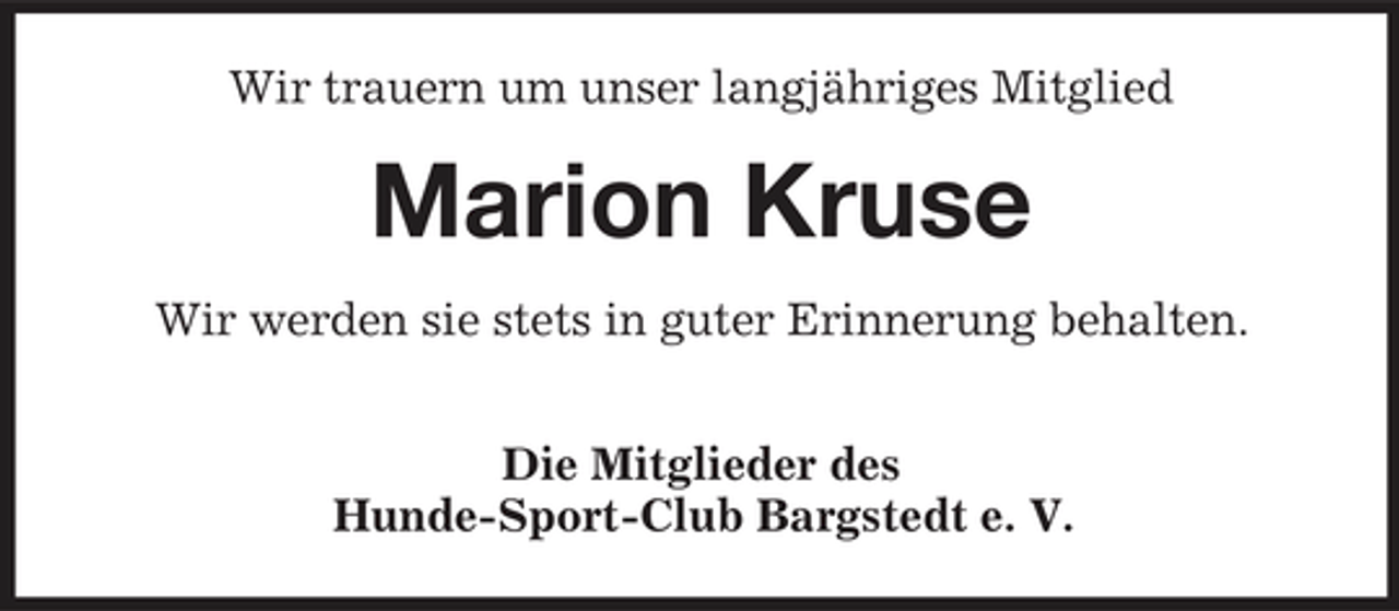<p>Wir trauern um unser langjähriges Mitglied</p><p>Marion Kruse<br />Wir werden sie stets in guter Erinnerung behalten. Die Mitglieder des Hunde-Sport-Club Bargstedt e. V.</p>