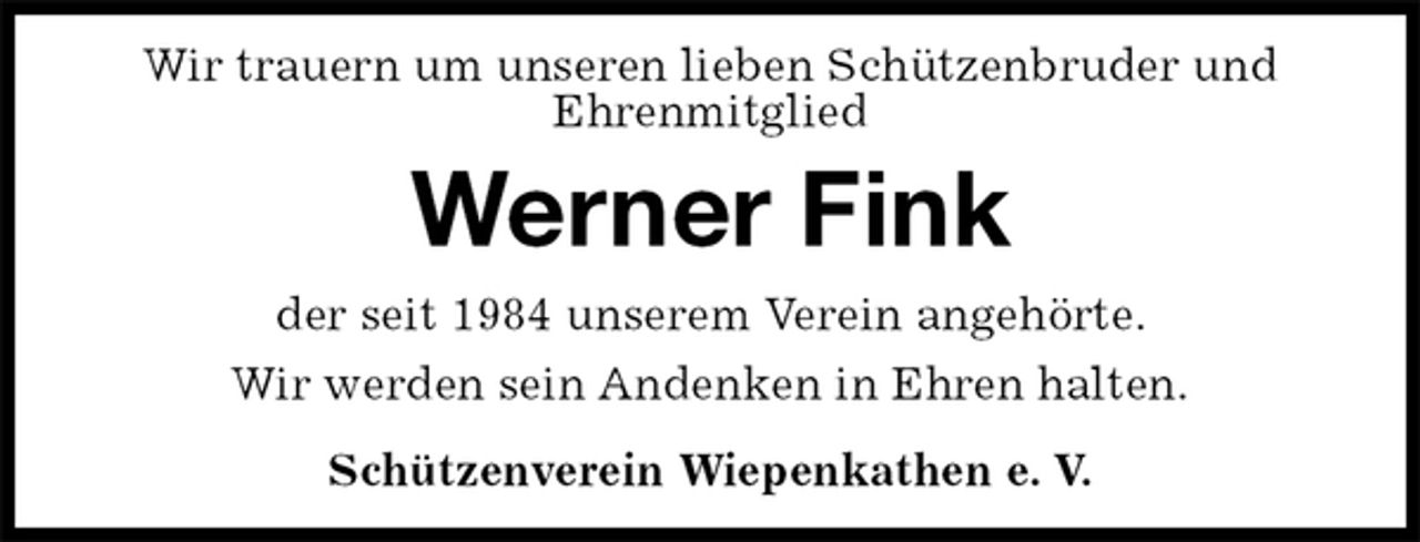<p>Wir trauern um unseren lieben Schützenbruder und<br />Ehrenmitglied<br />Werner Fink<br />Schützenverein Wiepenkathen e. V.<br />der seit 1984 unserem Verein angehörte.<br />Wir werden sein Andenken in Ehren halten.</p>