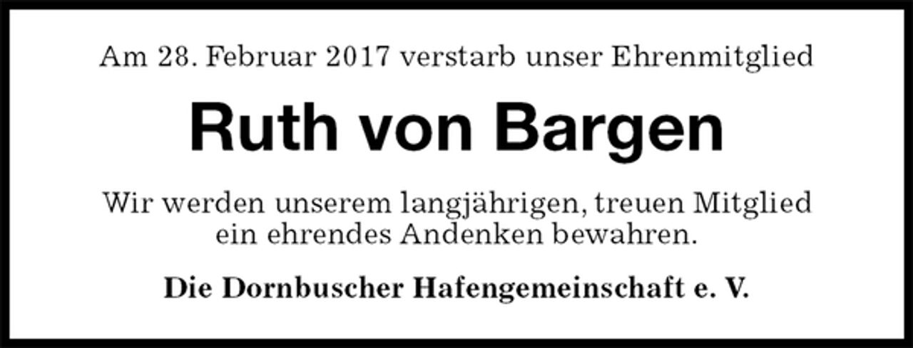 <p>Am 28. Februar 2017 verstarb unser Ehrenmitglied<br />Ruth von Bargen<br />Wir werden unserem langjährigen, treuen Mitglied<br />ein ehrendes Andenken bewahren.<br />Die Dornbuscher Hafengemeinschaft e. V.</p>