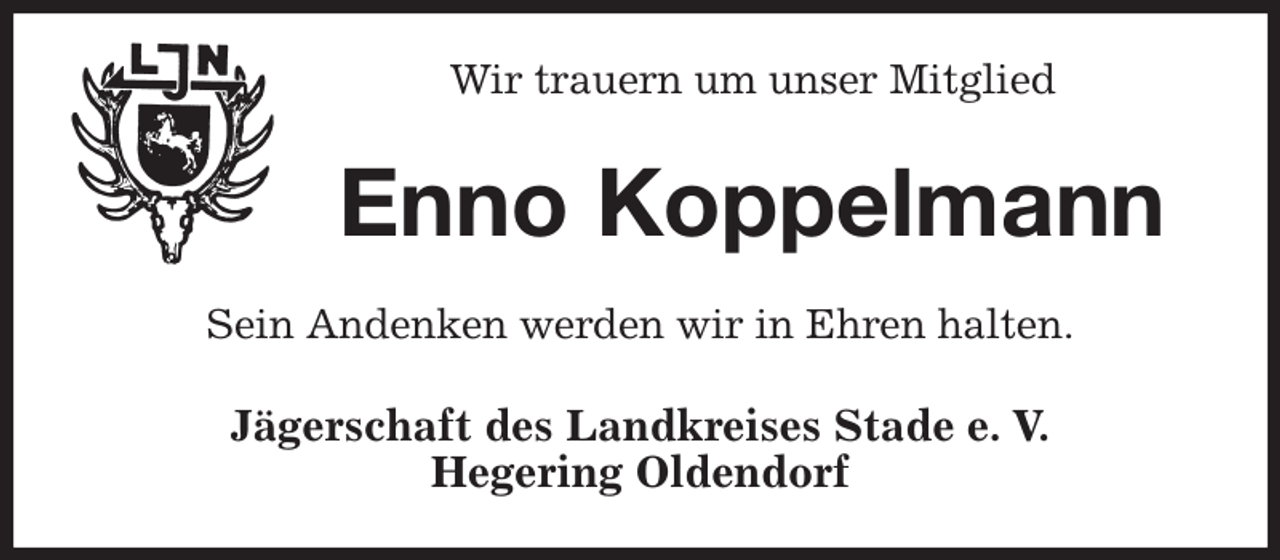 <p>Wir trauern um unser Mitglied<br />Enno Koppelmann<br />Sein Andenken werden wir in Ehren halten.<br />Jägerschaft des Landkreises Stade e. V.<br />Hegering Oldendorf</p>