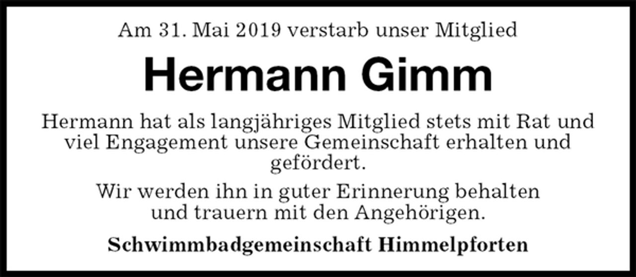 <p>Am 31. Mai 2019 verstarb unser Mitglied<br />Hermann Gimm<br />Hermann hat als langjähriges Mitglied stets mit Rat und viel Engagement unsere Gemeinschaft erhalten und<br />gefördert.<br />Wir werden ihn in guter Erinnerung behalten<br />und trauern mit den Angehörigen.<br />Schwimmbadgemeinschaft Himmelpforten</p>