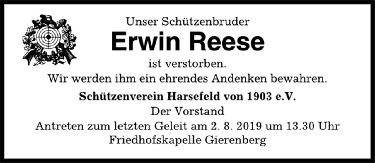 <p>Unser Schützenbruder<br />Erwin Reese<br />ist verstorben.<br />Wir werden ihm ein ehrendes Andenken bewahren.<br />Schützenverein Harsefeld von 1903 e.V.<br />Der Vorstand<br />Antreten zum letzten Geleit am 2. 8. 2019 um 13.30 Uhr<br />Friedhofskapelle Gierenberg</p>