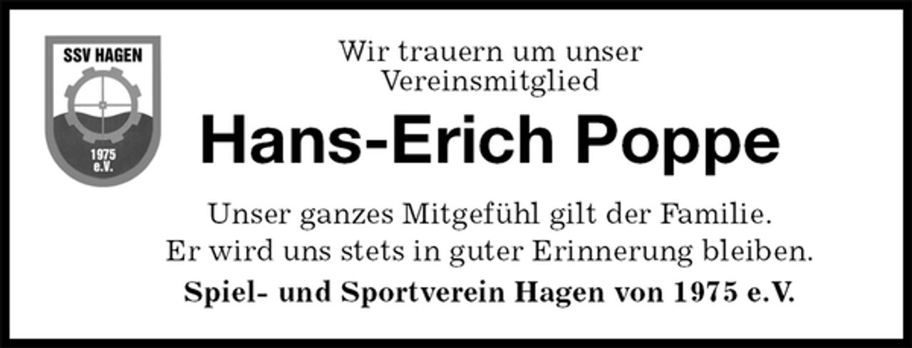 <p>Wir trauern um unser<br />Vereinsmitglied<br />Unser ganzes Mitgefühl gilt der Familie.<br />Er wird uns stets in guter Erinnerung bleiben.<br />Spiel- und Sportverein Hagen von 1975 e.V.<br />Hans-Erich Poppe</p>