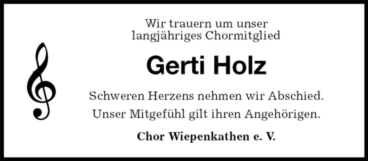 <p>Wir trauern um unser<br />langjähriges Chormitglied<br />Gerti Holz<br />Schweren Herzens nehmen wir Abschied.<br />Unser Mitgefühl gilt ihren Angehörigen.<br />Chor Wiepenkathen e. V.</p>