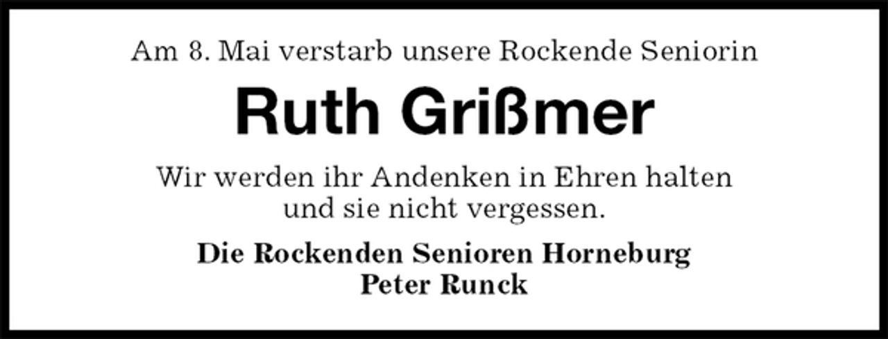 <p>Am 8. Mai verstarb unsere Rockende Seniorin<br />Ruth Grißmer<br />Wir werden ihr Andenken in Ehren halten<br />und sie nicht vergessen.<br />Die Rockenden Senioren Horneburg<br />Peter Runck</p>