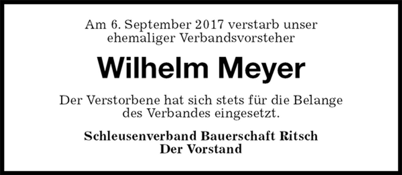 <p>Am 6. September 2017 verstarb unser<br />ehemaliger Verbandsvorsteher<br />Wilhelm Meyer<br />Der Verstorbene hat sich stets für die Belange<br />des Verbandes eingesetzt.<br />Schleusenverband Bauerschaft Ritsch<br />Der Vorstand</p>