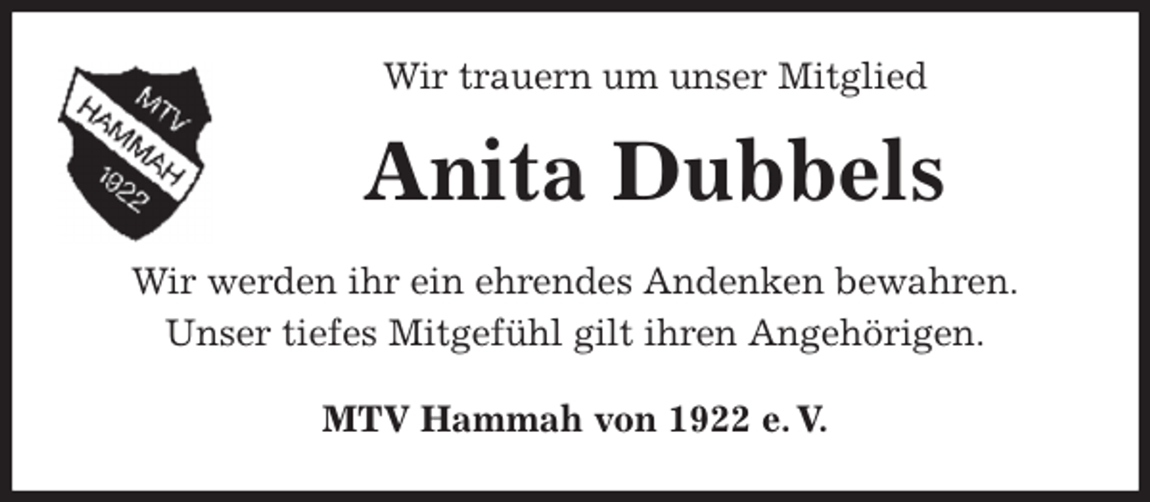 <p>Wir trauern um unser Mitglied<br />Anita Dubbels<br />MTV Hammah von 1922 e. V.<br />Wir werden ihr ein ehrendes Andenken bewahren.<br />Unser tiefes Mitgefühl gilt ihren Angehörigen.</p>
