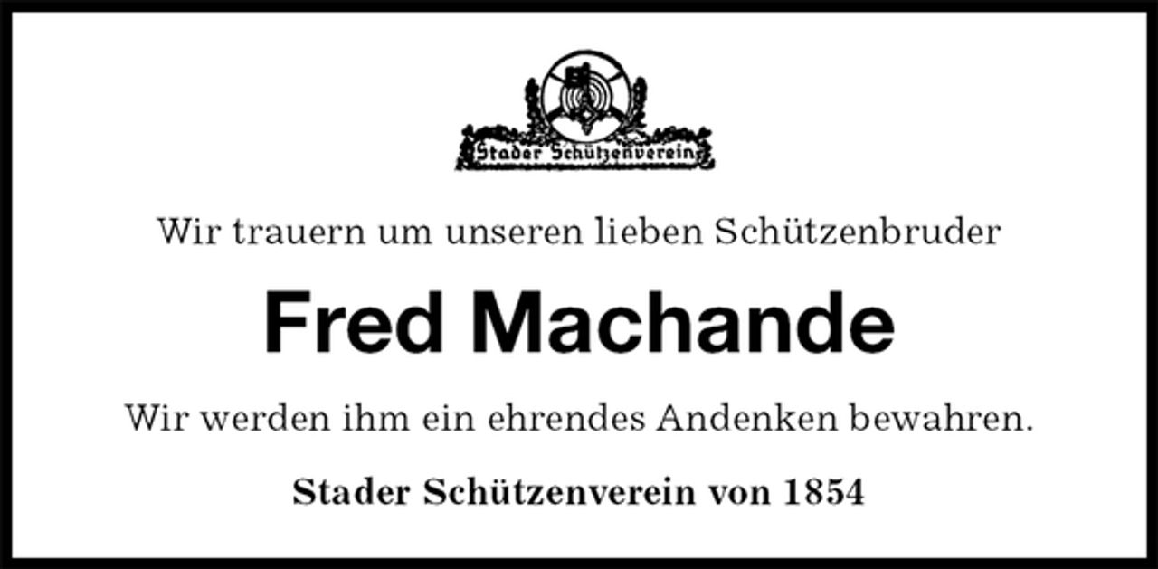 <p>Wir trauern um unseren lieben Schützenbruder<br />Fred Machande<br />Stader Schützenverein von 1854<br />Wir werden ihm ein ehrendes Andenken bewahren.</p>