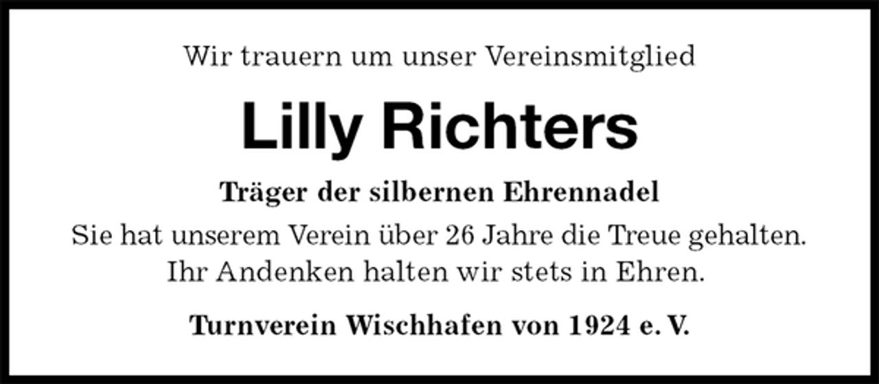 <p>Wir trauern um unser Vereinsmitglied<br />Lilly Richters<br />Turnverein Wischhafen von 1924 e. V.<br />Träger der silbernen Ehrennadel<br />Sie hat unserem Verein über 26 Jahre die Treue gehalten.<br />Ihr Andenken halten wir stets in Ehren.</p>