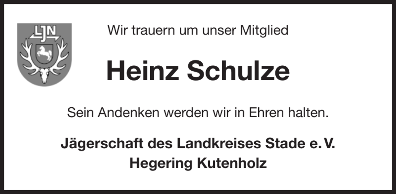 <p>Wir trauern um unser Mitglied<br />Heinz Schulze<br />Sein Andenken werden wir in Ehren halten.</p><p>Jägerschaft des Landkreises Stade e. V.<br />Hegering Kutenholz</p>