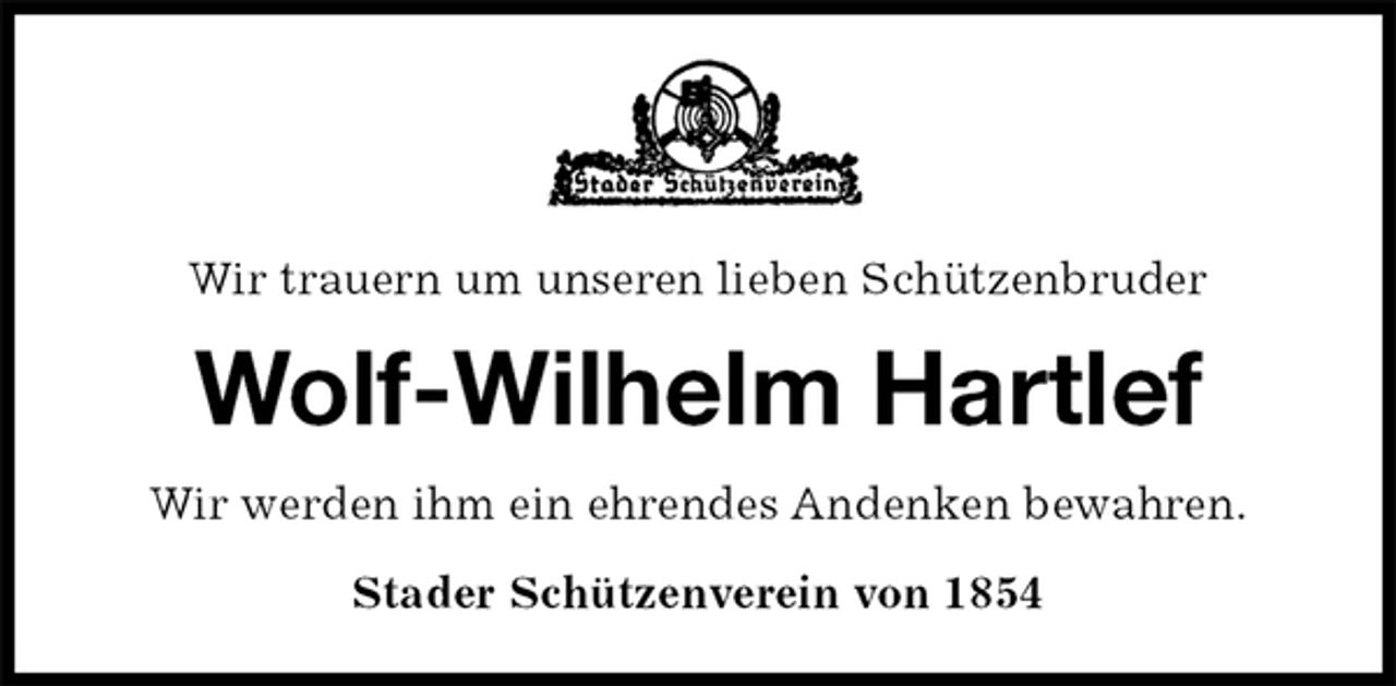 <p>Wir trauern um unseren lieben Schützenbruder<br />Wolf-Wilhelm Hartlef<br />Stader Schützenverein von 1854<br />Wir werden ihm ein ehrendes Andenken bewahren.</p>