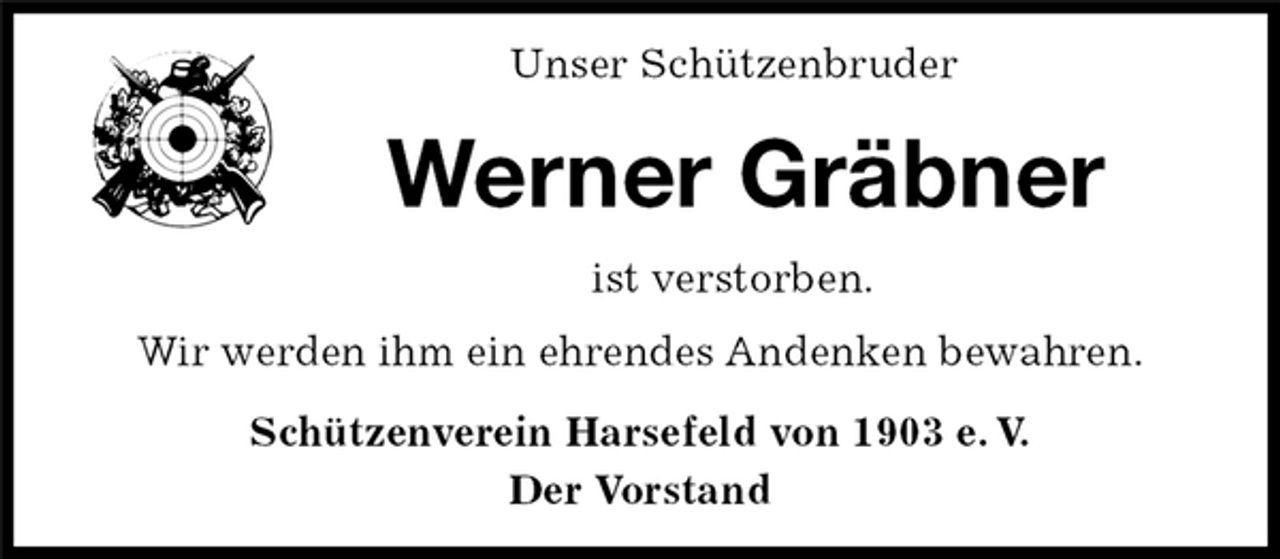 <p>Werner Gräbner<br />Schützenverein Harsefeld von 1903 e. V.<br />Der Vorstand<br />Unser Schützenbruder<br />ist verstorben.<br />Wir werden ihm ein ehrendes Andenken bewahren.</p>