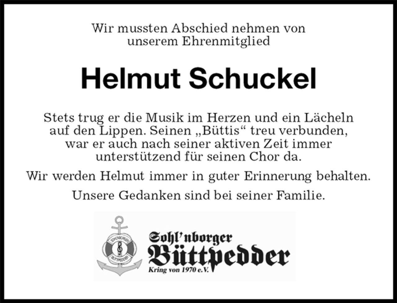 <p>Wir mussten Abschied nehmen von<br />unserem Ehrenmitglied<br />Helmut Schuckel<br />Stets trug er die Musik im Herzen und ein Lächeln<br />auf den Lippen. Seinen „Büttis“ treu verbunden,<br />war er auch nach seiner aktiven Zeit immer<br />unterstützend für seinen Chor da.<br />Wir werden Helmut immer in guter Erinnerung behalten.<br />Unsere Gedanken sind bei seiner Familie.</p>