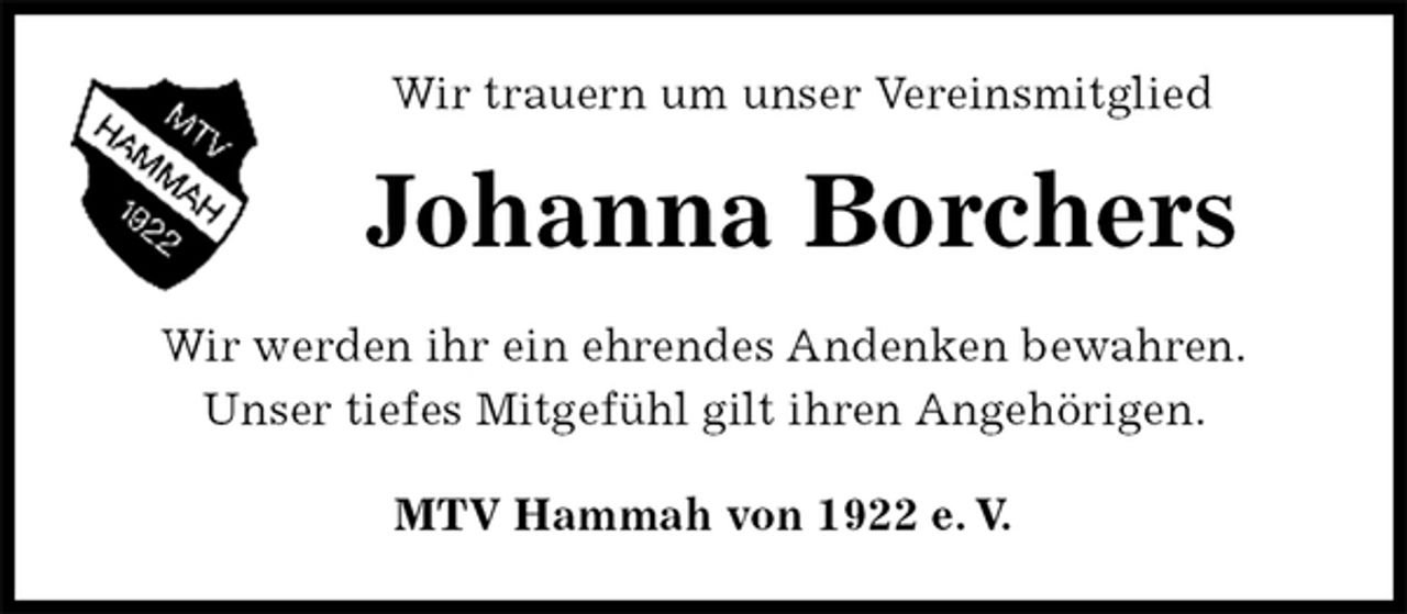 <p>Wir trauern um unser Vereinsmitglied<br />Johanna Borchers<br />MTV Hammah von 1922 e. V.<br />Wir werden ihr ein ehrendes Andenken bewahren.<br />Unser tiefes Mitgefühl gilt ihren Angehörigen.</p>