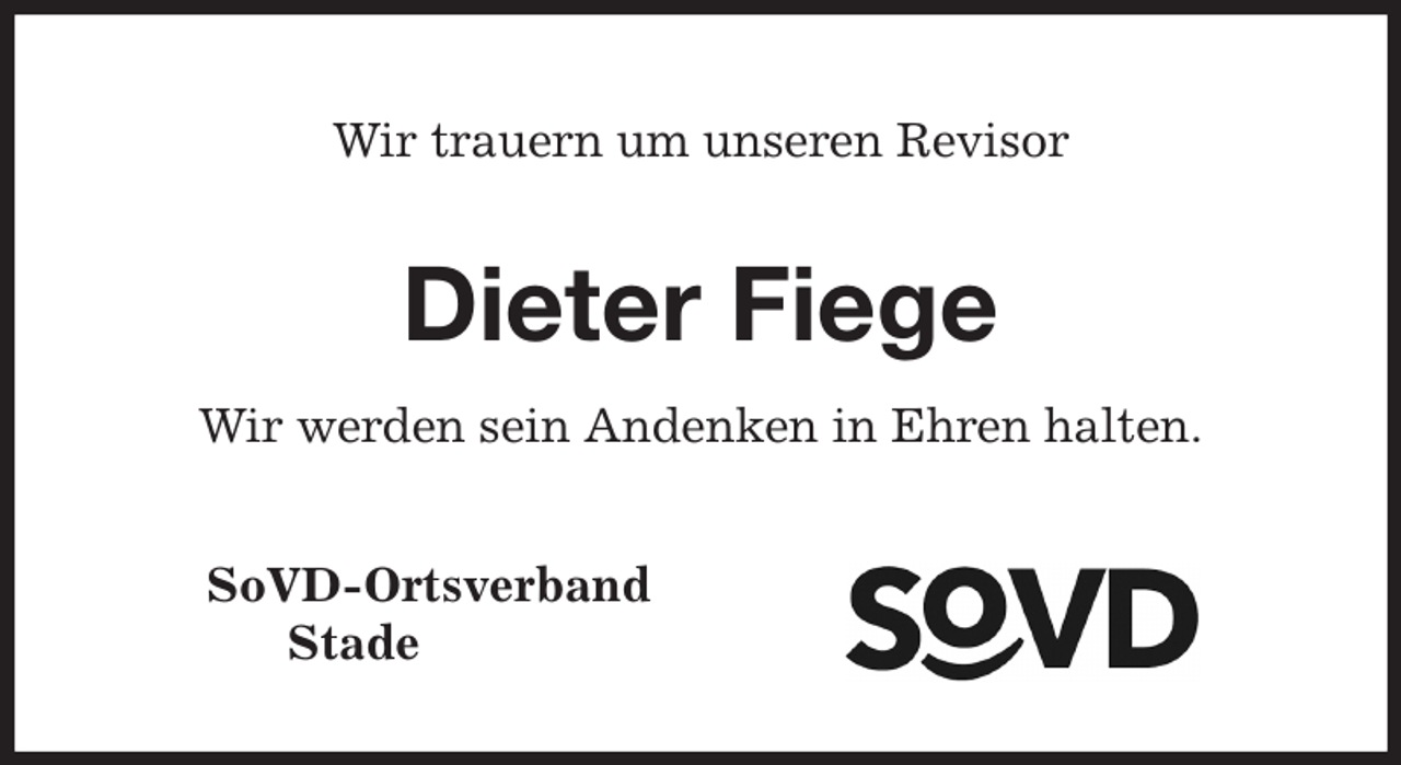 <p>Wir trauern um unseren Revisor<br />Dieter Fiege<br />Wir werden sein Andenken in Ehren halten.<br />SoVD-Ortsverband<br />Stade</p>