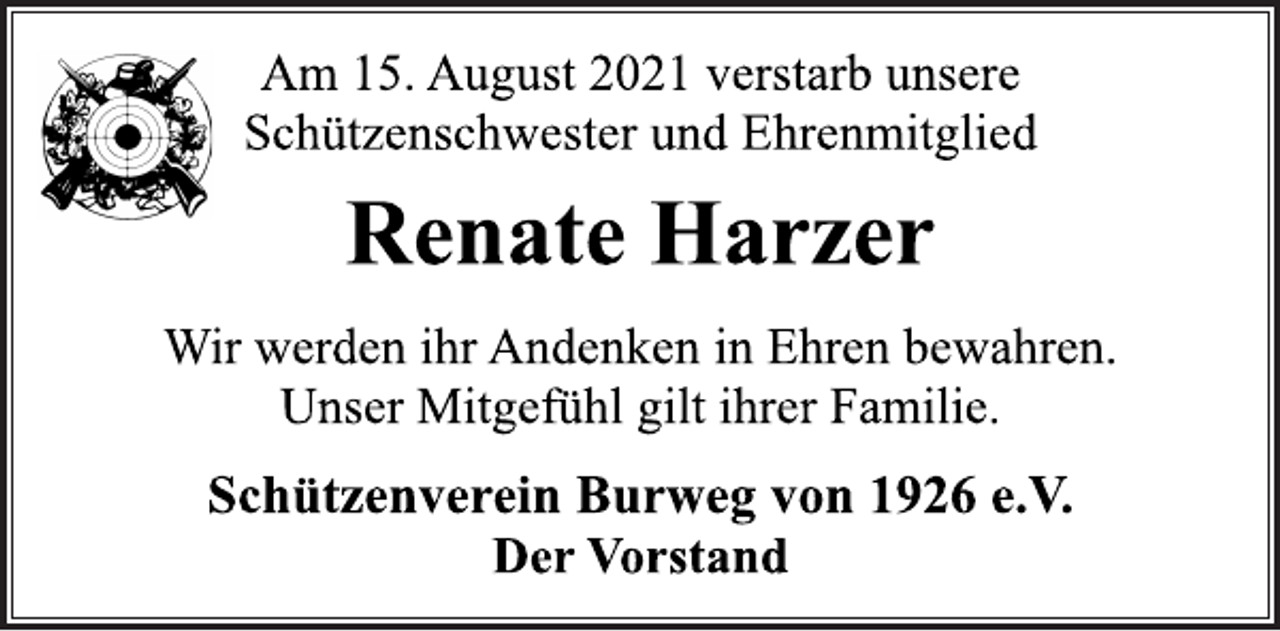 <p>Am 15. August 2021 verstarb unsere<br />Schützenschwester und Ehrenmitglied<br />Renate Harzer<br />Wir werden ihr Andenken in Ehren bewahren.<br />Unser Mitgefühl gilt ihrer Familie.<br />Schützenverein Burweg von 1926 e.V.<br />Der Vorstand</p>
