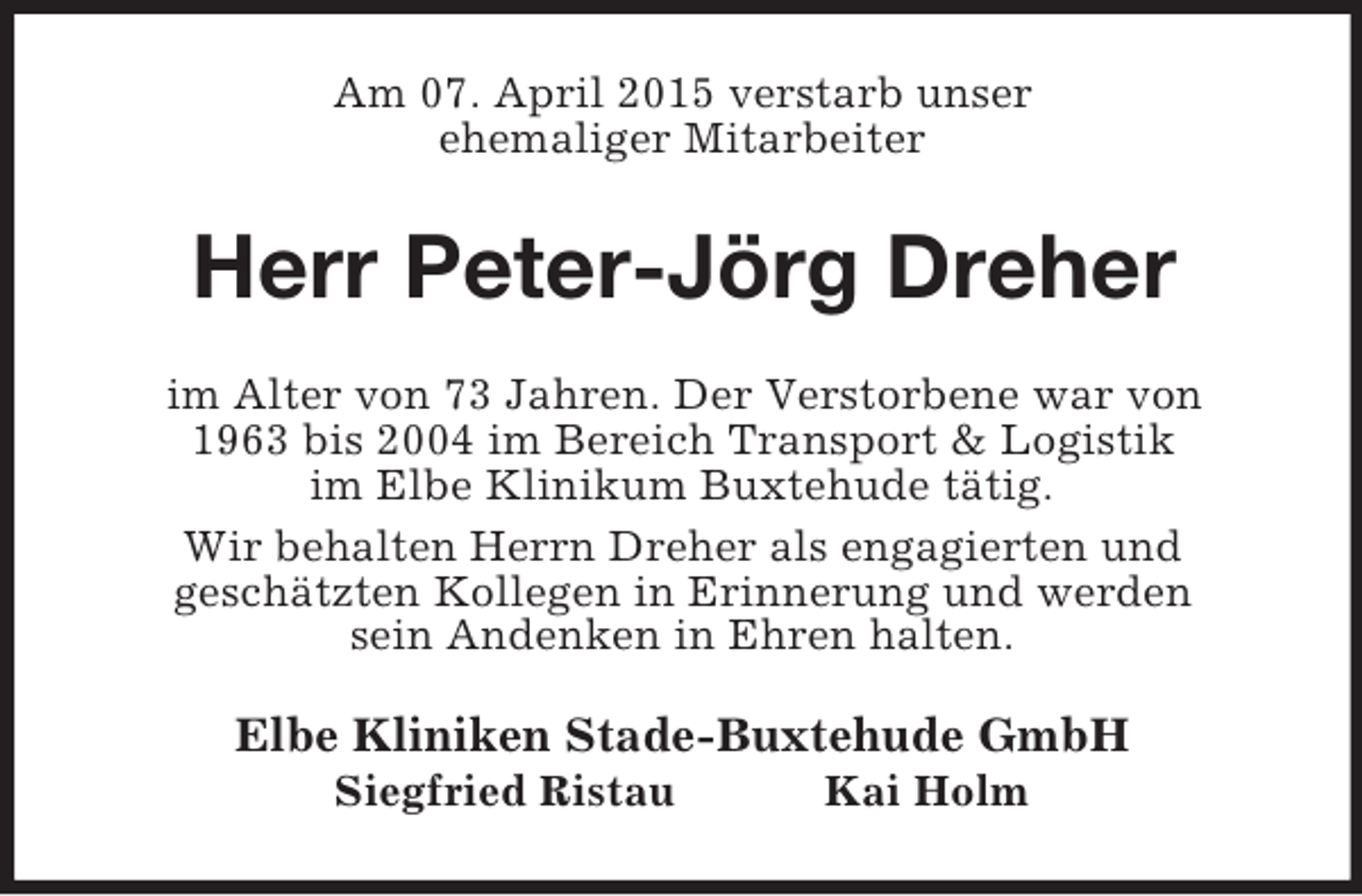 <p>Am 07. April 2015 verstarb unser<br />ehemaliger Mitarbeiter<br />Herr Peter-Jörg Dreher<br />im Alter von 73 Jahren. Der Verstorbene war von<br />1963 bis 2004 im Bereich Transport</p>