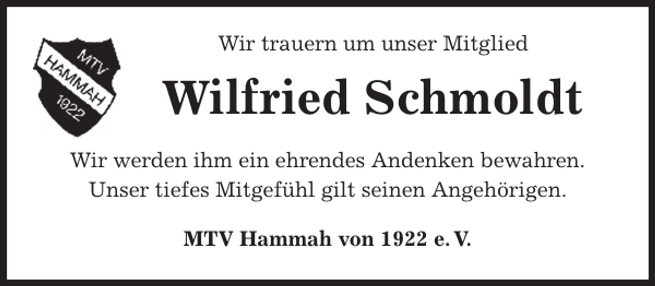 <p>Wir trauern um unser Mitglied<br />Wilfried Schmoldt<br />MTV Hammah von 1922 e. V.<br />Wir werden ihm ein ehrendes Andenken bewahren.<br />Unser tiefes Mitgefühl gilt seinen Angehörigen.</p>