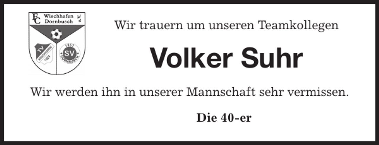 <p>Wir trauern um unseren Teamkollegen<br />Volker Suhr<br />Wir werden ihn in unserer Mannschaft sehr vermissen.<br />Die 40-er</p>