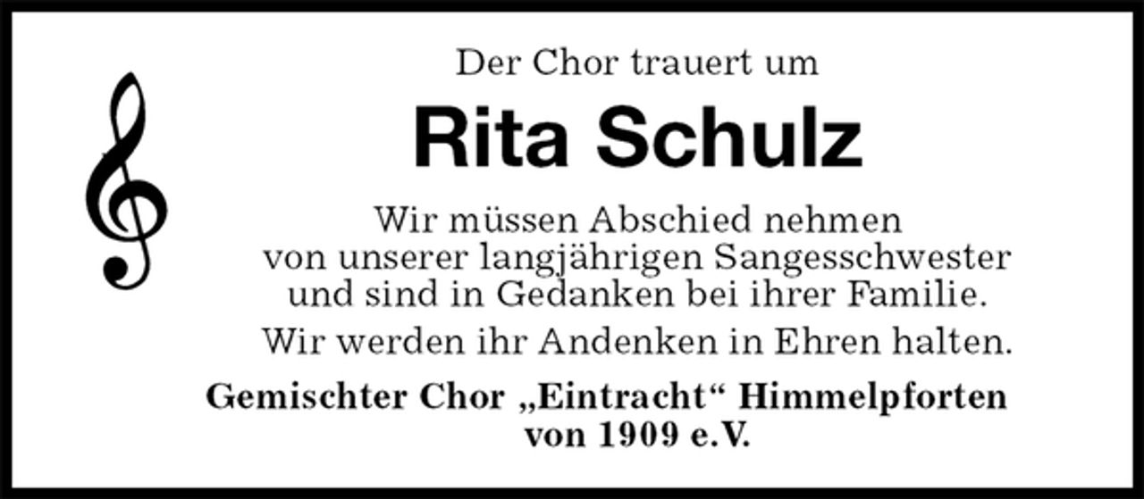 <p>Der Chor trauert um<br />Rita Schulz<br />Wir müssen Abschied nehmen<br />von unserer langjährigen Sangesschwester<br />und sind in Gedanken bei ihrer Familie.<br />Wir werden ihr Andenken in Ehren halten.<br />Gemischter Chor „Eintracht“ Himmelpforten von 1909 e.V.</p>