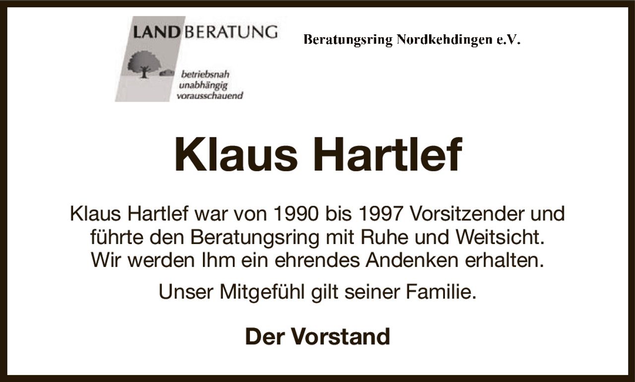 Klaus Hartlef
Klaus Hartlef war von 1990 bis 1997 Vorsitzender und
führte den Beratungsring mit Ruhe und Weitsicht.
Wir werden Ihm ein ehrendes Andenken erhalten.
Unser Mitgefühl gilt seiner Familie.
Der Vorstand