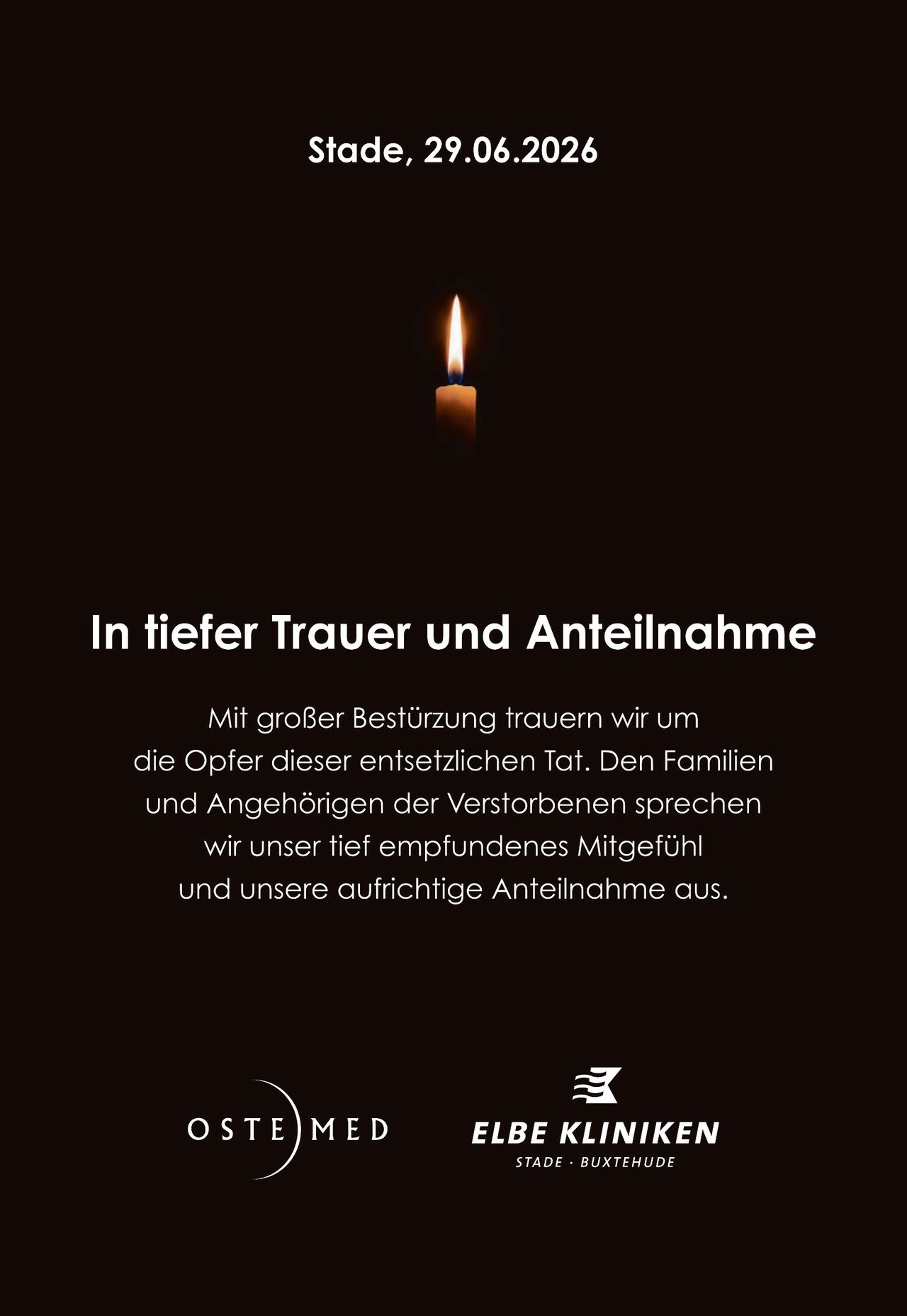 <p><strong>Stade, 29.06.2026</strong></p>

<p><strong>In tiefer Trauer und Anteilnahme</strong></p>

<p>Mit großer Bestürzung trauern wir um die Opfer dieser entsetzlichen Tat. Den Familien und Angehörigen der Verstorbenen sprechen wir unser tief empfundenes Mitgefühl und unsere aufrichtige Anteilnahme aus.</p>