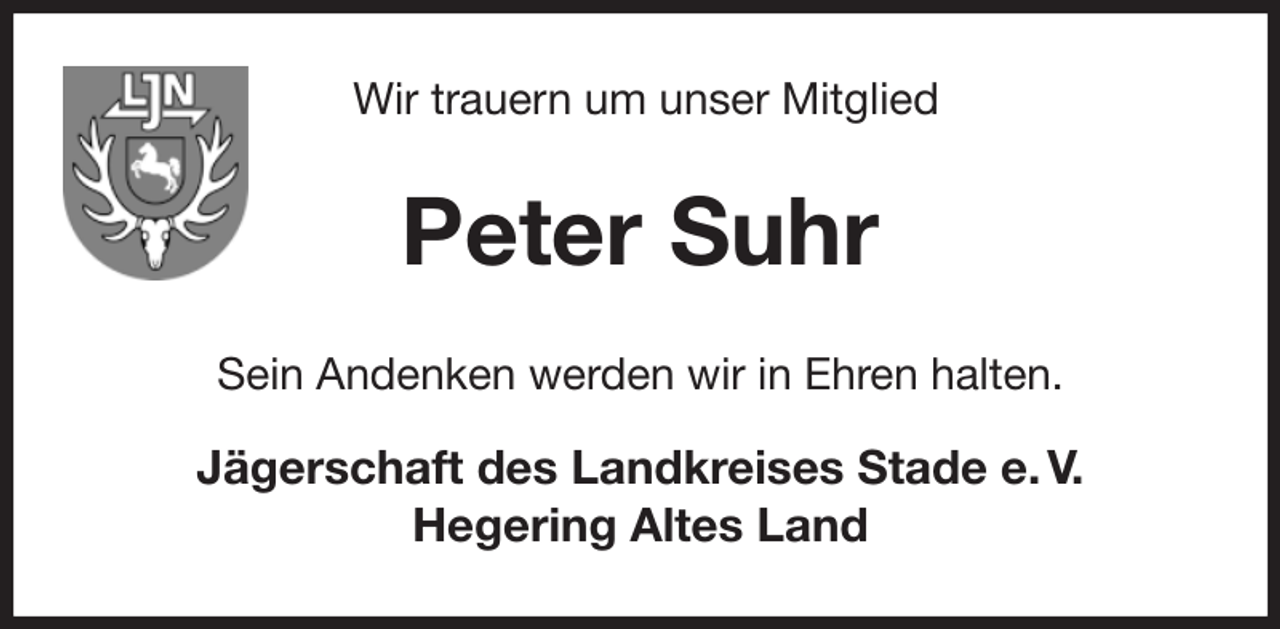 <p>Wir trauern um unser Mitglied<br />Peter Suhr<br />Sein Andenken werden wir in Ehren halten.</p><p>Jägerschaft des Landkreises Stade e. V.<br />Hegering Altes Land</p>