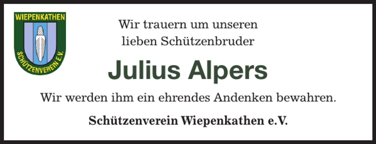 <p>Wir trauern um unseren lieben Schützenbruder<br />Julius Alpers<br />Wir werden ihm ein ehrendes Andenken bewahren.<br />Schützenverein Wiepenkathen e.V.</p>