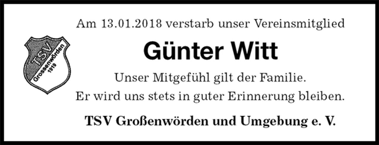 <p>Am 13.01.2018 verstarb unser Vereinsmitglied<br />Günter Witt<br />Unser Mitgefühl gilt der Familie.<br />Er wird uns stets in guter Erinnerung bleiben.<br />TSV Großenwörden und Umgebung e. V.</p>