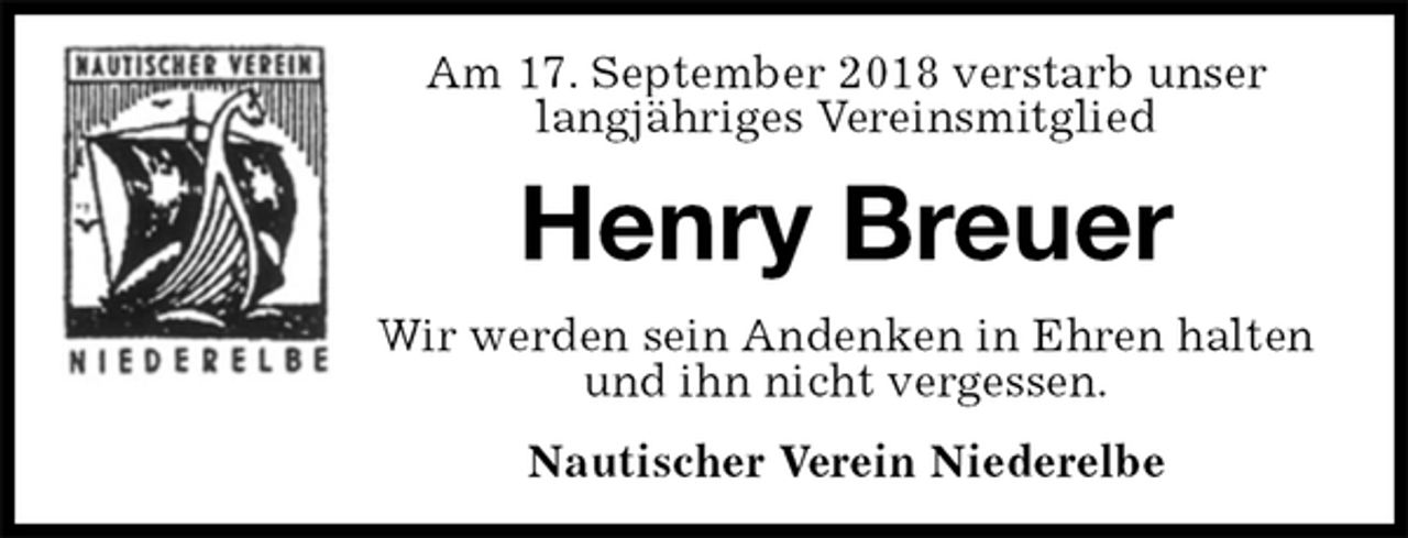 <p>Am 17. September 2018 verstarb unser<br />langjähriges Vereinsmitglied<br />Henry Breuer<br />Wir werden sein Andenken in Ehren halten<br />und ihn nicht vergessen.<br />Nautischer Verein Niederelbe</p>