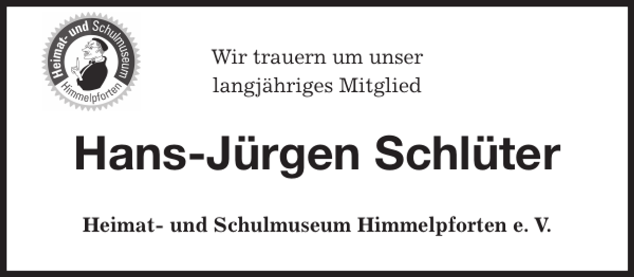 <p>Wir trauern um unser<br />langjähriges Mitglied<br />Hans-Jürgen Schlüter<br />Heimat- und Schulmuseum Himmelpforten e. V.</p>