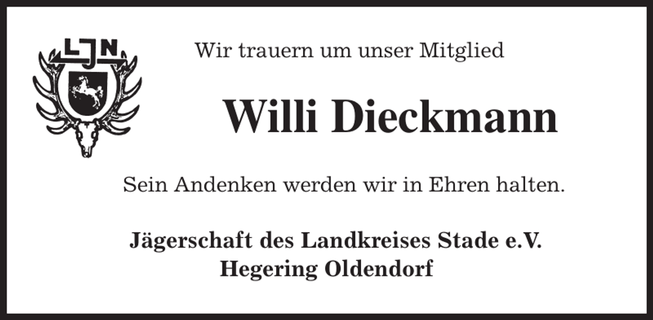 <p>Wir trauern um unser Mitglied<br />Willi Dieckmann<br />Sein Andenken werden wir in Ehren halten.<br />Jägerschaft des Landkreises Stade e.V.<br />Hegering Oldendorf</p>