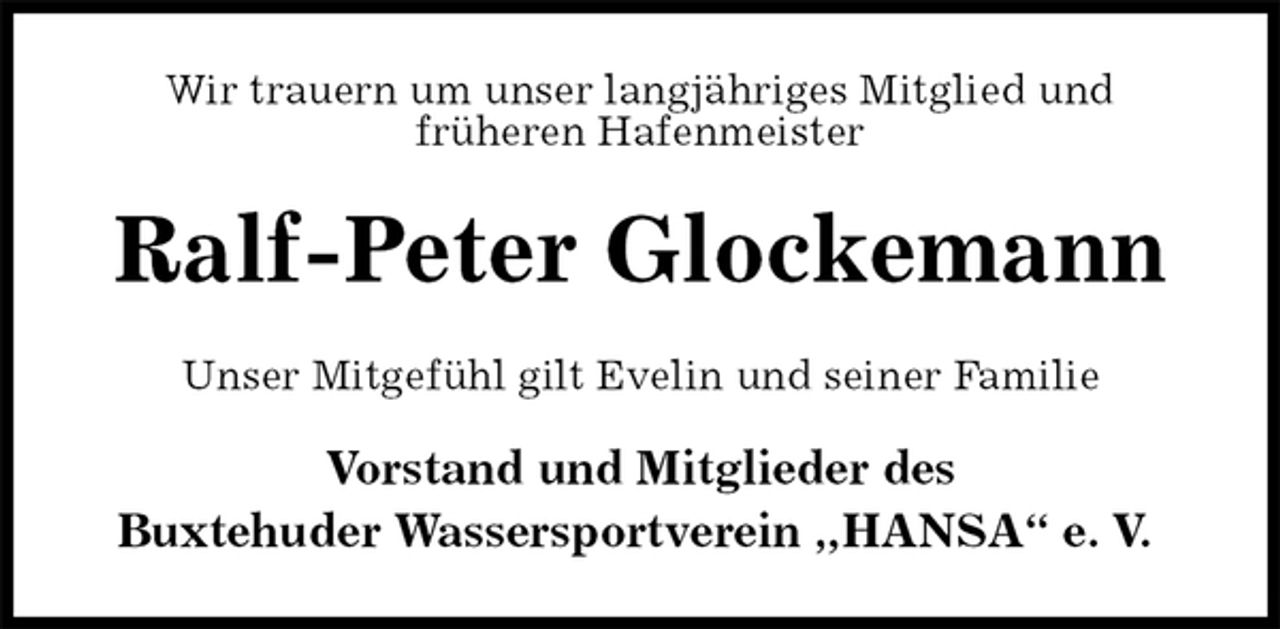 <p>Wir trauern um unser langjähriges Mitglied und<br />früheren Hafenmeister<br />Ralf-Peter Glockemann<br />Unser Mitgefühl gilt Evelin und seiner Familie<br />Vorstand und Mitglieder des<br />Buxtehuder Wassersportverein „HANSA“ e. V.</p>