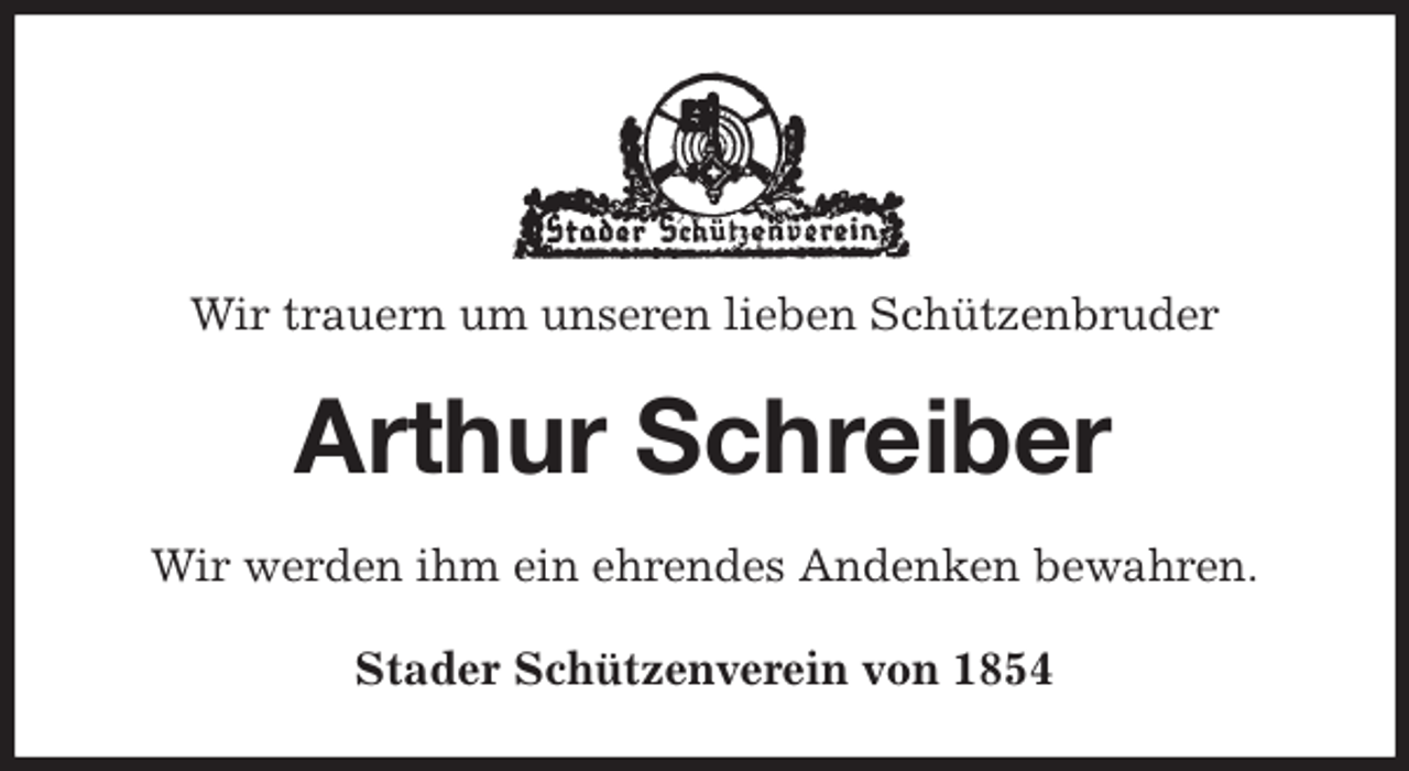 <p>Wir trauern um unseren lieben Schützenbruder<br />Arthur Schreiber<br />Stader Schützenverein von 1854<br />Wir werden ihm ein ehrendes Andenken bewahren.</p>