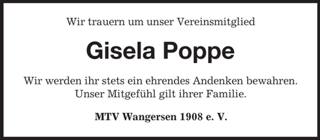 <p>Wir trauern um unser Vereinsmitglied</p><p>Gisela Poppe<br />Wir werden ihr stets ein ehrendes Andenken bewahren.<br />Unser Mitgefühl gilt ihrer Familie.<br />MTV Wangersen 1908 e. V.</p>