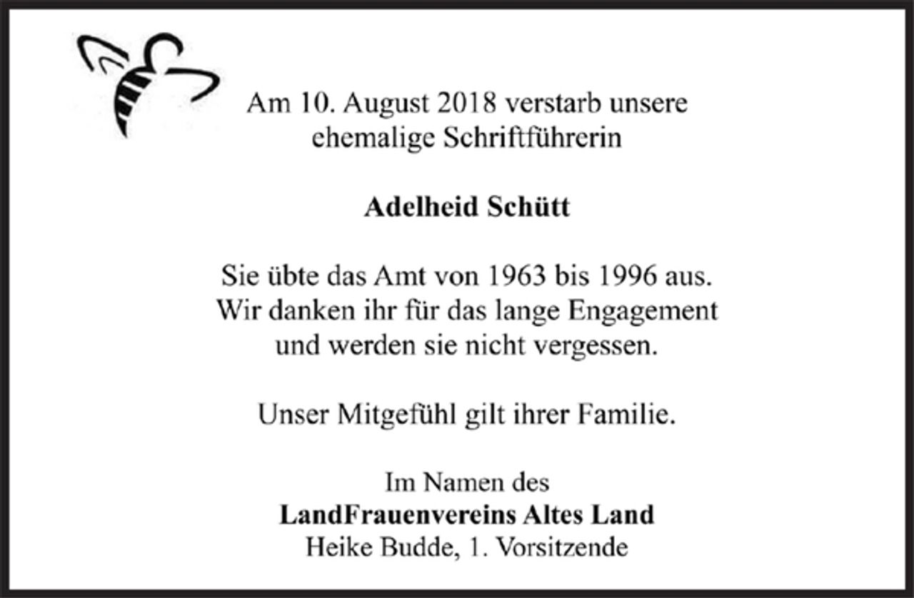 <p>Am 10. August 2018 verstarb unsere<br />ehemalige Schriftführerin</p>
<p>Adelheid Schütt</p>
<p>Sie übte das Amt von 1963 bis 1996 aus.<br />Wir danken ihr für das lange Engagement<br />und werden sie nicht vergessen.</p>
<p>Unser Mitgefühl gilt ihrer Familie.</p>
<p>Im Namen des<br />LandFrauenvereins Altes Land<br />Heike Budde, 1. Vorsitzende</p>