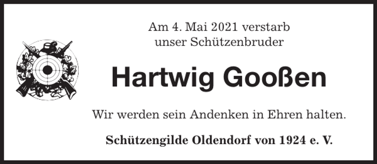 <p>Am 4. Mai 2021 verstarb<br />unser Schützenbruder</p>
<p>Hartwig Gooßen<br />Wir werden sein Andenken in Ehren halten.<br />Schützengilde Oldendorf von 1924 e. V.</p>