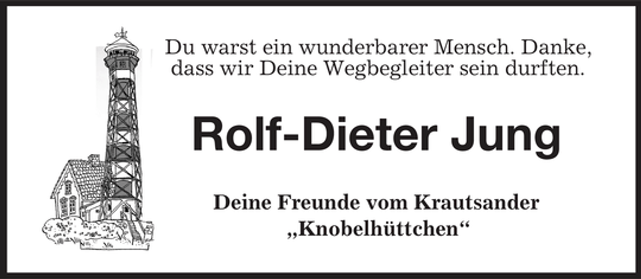 <p>Du warst ein wunderbarer Mensch. Danke, dass wir Deine Wegbegleiter sein durften.</p><p>Rolf-Dieter Jung<br />Deine Freunde vom Krautsander „Knobelhüttchen“</p>