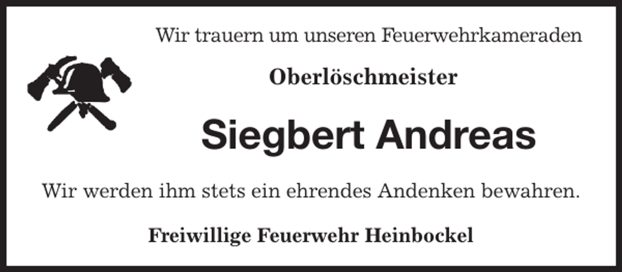 <p>Wir trauern um unseren Feuerwehrkameraden</p>
<p>Oberlöschmeister<br />Siegbert Andreas<br />Wir werden ihm stets ein ehrendes Andenken bewahren.<br />Freiwillige Feuerwehr Heinbockel</p>