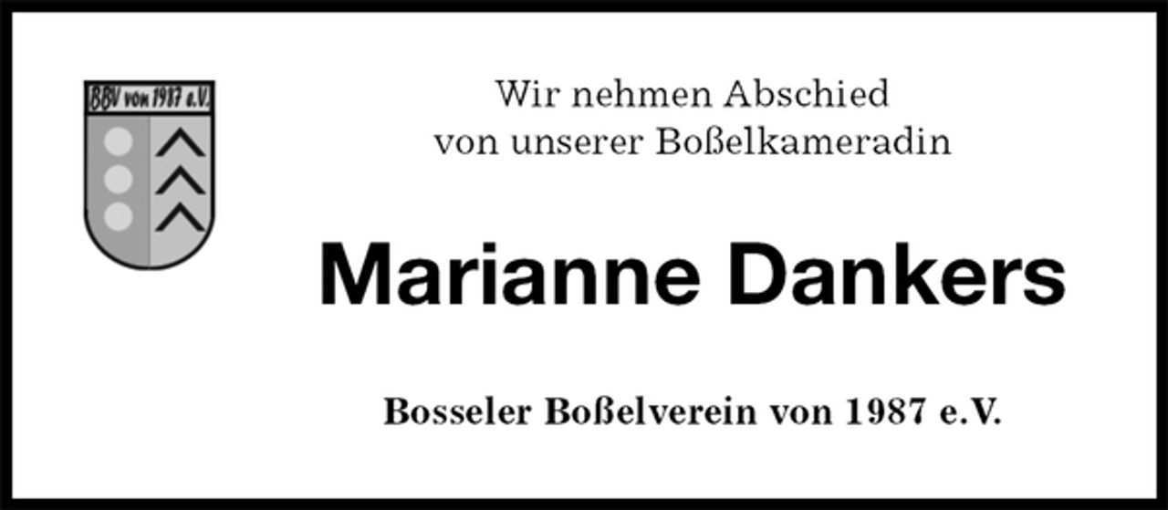 <p>Wir nehmen Abschied<br />von unserer Boßelkameradin<br />Marianne Dankers<br />Bosseler Boßelverein von 1987 e.V.</p>