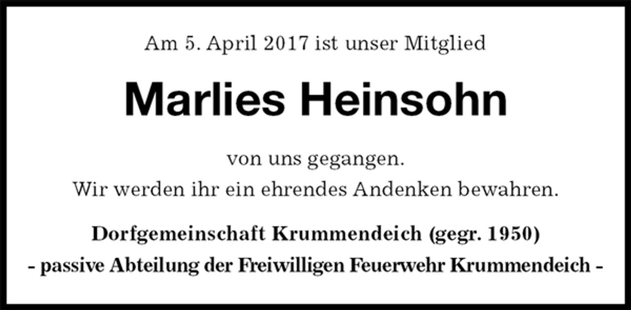 <p>Am 5. April 2017 ist unser Mitglied<br />Marlies Heinsohn<br />von uns gegangen.<br />Wir werden ihr ein ehrendes Andenken bewahren.<br />Dorfgemeinschaft Krummendeich (gegr. 1950)<br />- passive Abteilung der Freiwilligen Feuerwehr Krummendeich -</p>