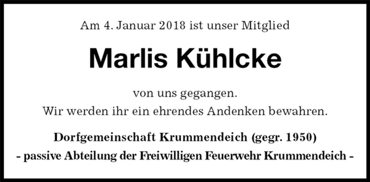 <p>Am 4. Januar 2018 ist unser Mitglied<br />Marlis Kühlcke<br />von uns gegangen.<br />Wir werden ihr ein ehrendes Andenken bewahren.<br />Dorfgemeinschaft Krummendeich (gegr. 1950)<br />- passive Abteilung der Freiwilligen Feuerwehr Krummendeich -</p>