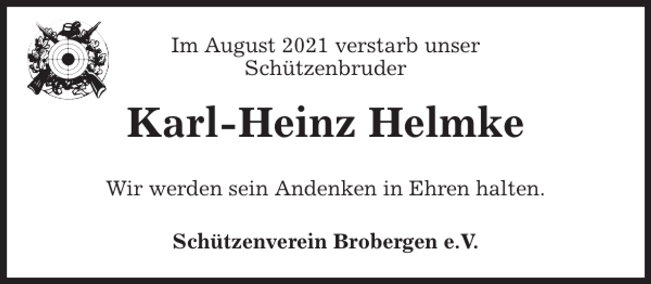<p>Im August 2021 verstarb unser<br />Schützenbruder<br />Karl-Heinz Helmke<br />Schützenverein Brobergen e.V.<br />Wir werden sein Andenken in Ehren halten.</p>