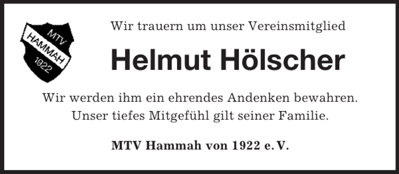 <p>Wir trauern um unser Vereinsmitglied<br />Helmut Hölscher<br />Wir werden ihm ein ehrendes Andenken bewahren.<br />Unser tiefes Mitgefühl gilt seiner Familie.<br />MTV Hammah von 1922 e. V.</p>