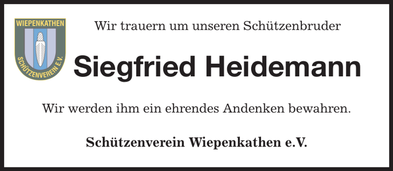 <p>Wir trauern um unseren Schützenbruder<br />Siegfried Heidemann<br />Wir werden ihm ein ehrendes Andenken bewahren.<br />Schützenverein Wiepenkathen e.V.</p>